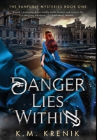 Danger Lies Within (The Ranfurly Mysteries) B0DB8DWY3K Book Cover