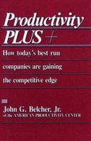 Productivity Plus: How Today's Best Run Companies Are Gaining the Competitive Edge 0872014517 Book Cover