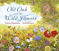 Old Oak and the Wild Flowers 1738485900 Book Cover