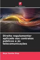 Direito regulamentar aplicado aos contratos públicos e às telecomunicações 6206123146 Book Cover