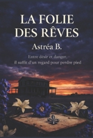 La folie des rêves B0FSZQPTNW Book Cover