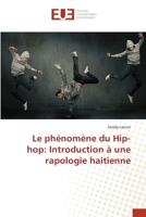 Le phénomène du Hip-hop: Introduction à une rapologie haitienne 3841665624 Book Cover