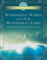 365 One-minute Meditations from the Wonderful Names of Our Wonderful Lord (One Minute Meditations) 1602603707 Book Cover