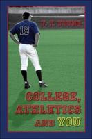 College, Athletics and You 1413766064 Book Cover