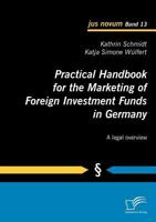Practical Handbook for the Marketing of Foreign Investment Funds in Germany 3836686260 Book Cover