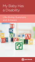 My Baby Has a Disability: Life-Giving Questions and Answers 1645070182 Book Cover