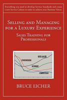 Selling and Managing for a Luxury Experience: Sales Training for Professionals 1439232830 Book Cover