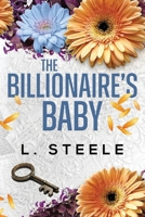 The Billionaire's Baby: Standalone Fake Relationship Billionaire Romance (Big Bad Billionaires) 1917127774 Book Cover