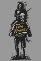 The Warrior - Original Hunter: Journal Book 110 Lined Pages Inspirational Quote Notebook To Write in: Lined notebook 1655082256 Book Cover