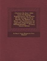 L'histoire Du Sieur Abbé-comte De Bucquoy, Singulièrement Son Évasion Du Fôr-l'évêque Et De La Bastille, Par Madame Du Noyer. Avec Préliminaire Et ... Et Bibliographiques... 1271936143 Book Cover