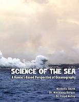Science of the Sea: A Hawai‘i-based Perspective of Oceanography 179843038X Book Cover