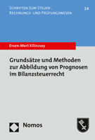 Grundsatze Und Methoden Zur Abbildung Von Prognosen Im Bilanzsteuerrecht (Schriften Zum Steuer-, Rechnungs- Und Prufungswesen, 14) 3848786249 Book Cover