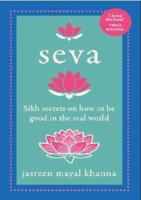 SEVA: Sikh secrets on how to be good in the real world 9391165613 Book Cover