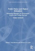 Public Policy and Higher Education: Reframing Strategies for Preparation, Access, and College Success (Core Concepts in Higher Education) 1032724854 Book Cover