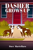 Dasher Grows Up B0GDP4FD1M Book Cover
