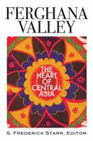 Ferghana Valley: The Heart of Central Asia 0765629992 Book Cover