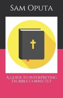 A Guide to Interpreting the Bible Correctly 1661719198 Book Cover