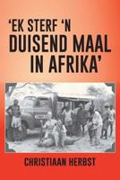 'Ek Sterf 'n Duisend Maal in Afrika' 1491889888 Book Cover