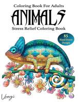 Animals Coloring Book For Adults: 85 Beautiful Animals Designs for Stress Relief and Relaxation (Adult Coloring Books / Vol.2) 1072362570 Book Cover