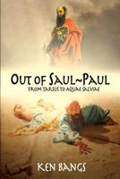 Out of Saul Paul: From Tarsus to Aquae Salviae 1684332729 Book Cover
