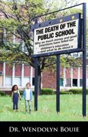 The Death of the Public School 0692647015 Book Cover
