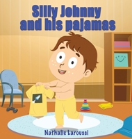 Silly Johnny and his pajamas 0578858495 Book Cover
