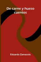 De Carne Y Hueso; Cuentos 937305676X Book Cover