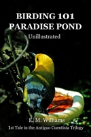 Birding 101 Paradise Pond: Unillustrated 1943313016 Book Cover