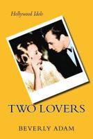 Two Lovers: The Love Story of Carole Lombard and Russ Columbo 1523402512 Book Cover