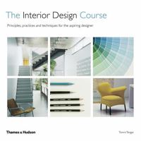 The Interior Design Course: Principles, Practice and Techniques for the Aspiring Designer 050029447X Book Cover