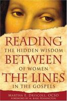 Reading Between the Lines: The Hidden Wisdom of Women in the Gospels 0764813439 Book Cover