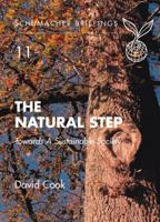 The Natural Step: Towards a Sustainable Society (Schumacher Briefing) 1903998476 Book Cover