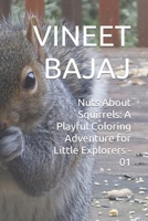 Nuts About Squirrels: A Playful Coloring Adventure for Little Explorers - 01 B0CPT5388V Book Cover