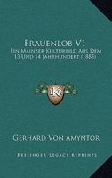 Frauenlob V1: Ein Mainzer Kulturbild Aus Dem 13 Und 14 Jahrhundert (1885) 1161174486 Book Cover