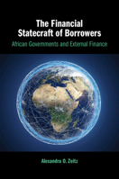The Financial Statecraft of Borrowers: African Governments and External Finance 1009475045 Book Cover