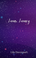 Lunar Lunacy 1805678736 Book Cover