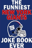 The Funniest New York Giants Joke Book Ever 1300441003 Book Cover