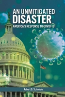 An Unmitigated Disaster: America's Response to COVID-19 B0CQS4JZYX Book Cover