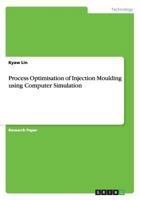 Process Optimisation of Injection Moulding using Computer Simulation 3640445554 Book Cover