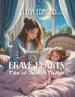 Brave Hearts: Tales of Childhood Triumph B0F99CP7W3 Book Cover