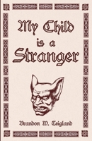 My Child is a Stranger 199049689X Book Cover