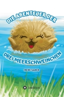 Die Abenteuer der drei Meerschweinchen 3347237358 Book Cover