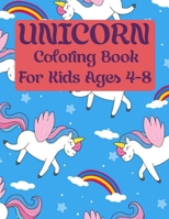 Unicorn Coloring Book: For Kids Ages 4-8 1655148915 Book Cover