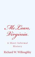 McLean, Virginia: A Short Informal History 1502845121 Book Cover