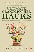 Ultimate Grandmother Hacks : 50 Kickass Traditional Habits for a Fitter You 9353043611 Book Cover