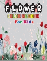 Flower Coloring Book for Kids: A Coloring Book For Kids Relaxation With Quality Flower Image B08NDT5M8T Book Cover