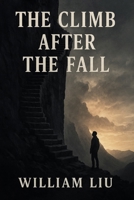 The Climb After the Fall B0FK4RXP4T Book Cover