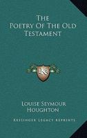 The Poetry Of The Old Testament 1425464742 Book Cover