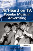 As Heard on TV: Popular Music in Advertising 0754666654 Book Cover
