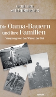 Die Oama-Bauern und ihre Familien: Versprengt von den Wirren der Zeit (German Edition) 3991303604 Book Cover
